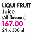 Liqui Fruit Juice(All Flavours)-24x330Ml