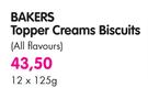 Bakers Topper Creams Biscuits(All Flavours)-12x125g