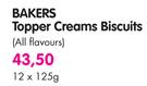 Bakers Topper Creams Biscuits(All Flavours)-12 x 125gm