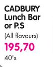Cadbury Lunch Bar Or P.S(All Flavours)-40's