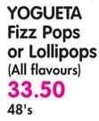 Yogueta Fizz Pops Or Lollipops(All Flavours)-48's