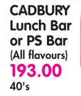 Cadbury Lunch Bar Or PS Bar(All Flavours)-40's
