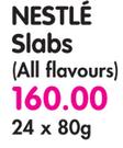 Nestle Slabs(All Flavours)-24x80g