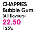 Chappies Bubble Gum(All Flavours)-125's