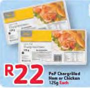 Pnp Chargrilled Ham Or Chicken-125g Each