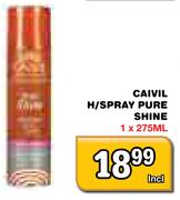 Caivil H/Spray Pure Shine-275ml