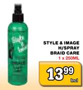 Style & Image H/Spray Braid Care-250ml