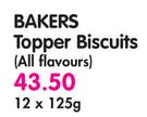 Bakers Topper Biscuits(All Flavours)-12 x 125gm