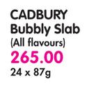 Cadbury Bubbly Slab(All Flavours)-24 x 87gm