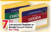 Lancewood Cheddar Or Gouda Vacuum Packed Per 1