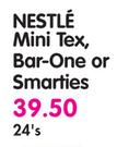Nestle Mini Tex, Bar-One Or Smarties-24's