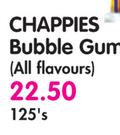 Chappies Bubble Gum(All Flavours)- 125's
