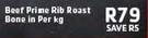 Beef Prime Rib Roast Bone-Per kg