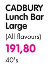 Cadbury Lunch Bar Large(All Flavours)-40's