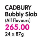 Cadbury Bubbly Slab(All Falvours)-24's