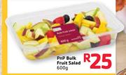 PnP Bulk Fruit Salad-600g