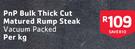 PnP Bulk Thick Cut Matured Rump Steak Vacuum Packed-Per Kg