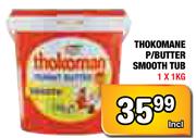Thokomane p/Butter Smooth Tub-1kg