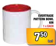 Evertrade Pattern Bowl 6In