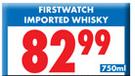 First Watch Imported Whisky-750ml