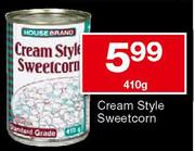 House Brand Cream Style Sweetcorn-410g