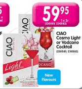 Ciao Cosmo Light or Vodcano Cocktail-2Ltr