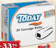 Today Sausage Rolls-30's