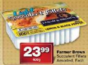 Farmer Brown Succulent Fillets Assorted-400g Each
