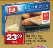 I&J Out'O The Oven Fish Fillet Portions Assorted Each-400g