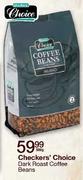 Checkers' Choice Dark Roast Coffee Beans-500g