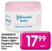 Johnson's Baby Aqueous Cream Light/Fragrance Free-350ml Each