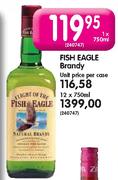 Fish Eagle Brandy - 12 x 750ml