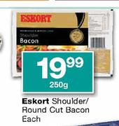 Eskort Shoulder/Round Cut Bacon - 250gm Each