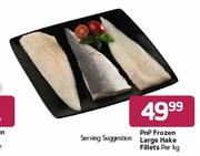 PnP Frozen Large Hake Fillets-Per Kg