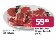 PnP Bulk Beef Chuck Bone In-Per Kg