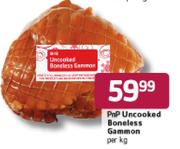 PnP Uncooked Boneless Gammon-Per kg