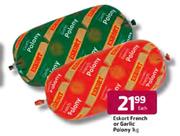 Eskort French Or Garlic Polony-1Kg Each