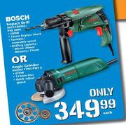 Bosch Impact Drill-500W Or Angle Grinder-670W Each 