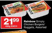 Rainbow Simply Chicken Burgers/Nuggets Assorted-400g Each