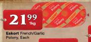 Eskort French/Garlic Polony -1kg Each