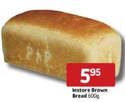 Instore Brown Bread-600gm