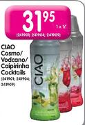 Ciao Cosmo/Vodcano/Caipirinha Cocktails-1Ltr Each