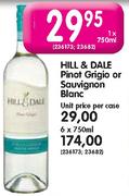 Hill & Dale Pinot Grigio or Sauvignon Blanc-6 x 750ml