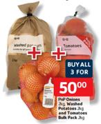 PnP Onions-2kg, Washed Potatoes-2kg and Tomatoes Bulk Pack-2kg