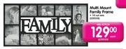 Multi Mount Family Frame Each