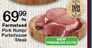 Farmstead Pork Rump/Porterhouse Steak-Per Kg