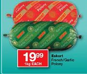 Eskort French/Garlic Polony-1Kg Each