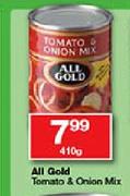 All Gold Toamto & Onion Mix-410gm Each