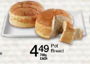 Pot Bread-700gm Each