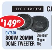 Dixon Car Tweewter 300W 20MM Dome Tweeter-DNTS20